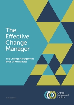 Paperback The Effective Change Manager: The Change Management Body of Knowledge Book