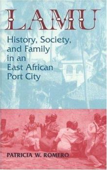 Lamu: History, Society, and Family in an East African Port City