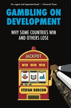 Hardcover Gambling on Development: Why Some Countries Win and Others Lose Book