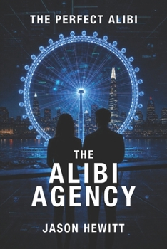 Paperback The Alibi Agency: The Perfect Alibi Book