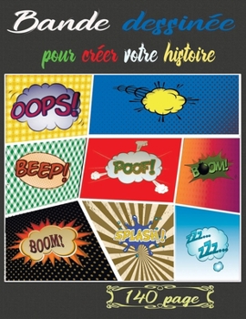 Bande dessinée: Grande variété de modèles de bandes dessinées pour que les enfants et adulte pour écrire ton histoire. (French Edition)