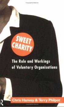 SWEET CHARITY: THE ROLE AND WORKINGS OF VOLUNTARY ORGANISATIONS