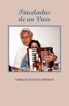 Paperback Pinceladas de un Vivir (Spanish Edition) [Spanish] Book