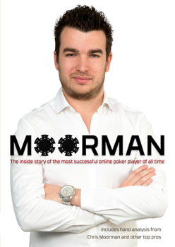 Paperback Moorman: The Inside Story of the Most Successful Online Poker Player of All Time Book