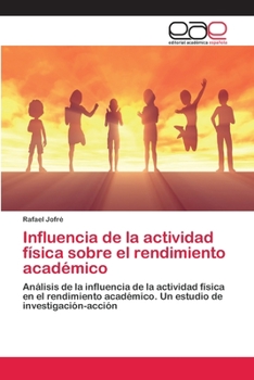 Paperback Influencia de la actividad física sobre el rendimiento académico [Spanish] Book