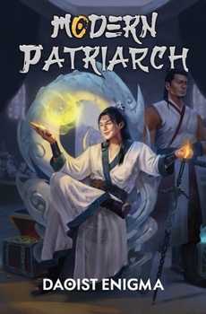 Modern Patriarch: A Xianxia Cultivation Progression Fantasy