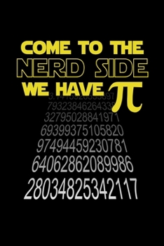 Come To The Nerd Side We Have Pi: Graph Paper | Funny Math Humor Pi Day Gift Idea for Mathematics Mini Notepad Teacher Appreciation Day Notebooks For Students