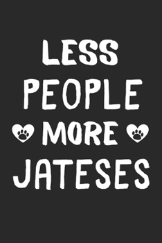 Less People More Jateses: Lined Journal, 120 Pages, 6 x 9, Funny Jatese Gift Idea, Black Matte Finish (Less People More Jateses Journal)