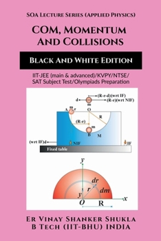 Paperback SOA Lecture Series (Applied Physics) COM, Momentum And Collisions (Black And White Edition): IIT-JEE (main & advanced)/KVPY/NTSE/SAT Subject Test/Olym Book