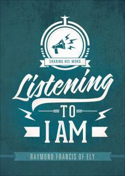 Paperback Listening to I Am: Sharing His Word Book