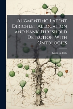 Paperback Augmenting Latent Dirichlet Allocation and Rank Threshold Detection With Ontologies Book