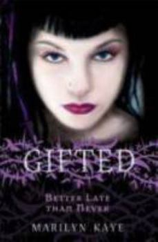Gifted: Better Late Than Never - Book #2 of the Gifted
