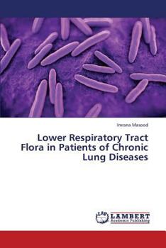 Paperback Lower Respiratory Tract Flora in Patients of Chronic Lung Diseases Book