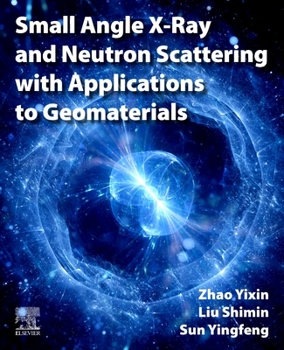 Paperback Small Angle X-Ray and Neutron Scattering with Applications to Geomaterials Book