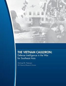 Paperback The Vietnam Cauldron - Defense Intelligence in the War for Southeast Asia Book