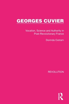 Paperback Georges Cuvier: Vocation, Science and Authority in Post-Revolutionary France Book