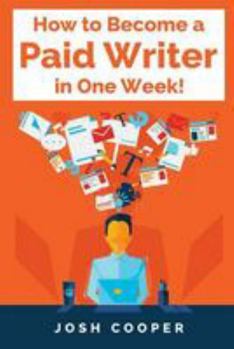 Paperback How to Become a Paid Writer in One Week! Book