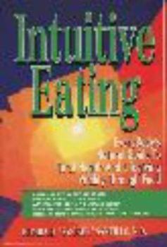 Paperback Intuitive Eating: Everybody's Guide to Vibrant Health and Lifelong Vitality Through Food Book