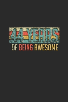 Paperback 44 Years Of Being Awesome: Small Lined Notebook - Awesome Birthday Gift Idea Book