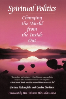 Paperback Spiritual Politics: Changing the World from the Inside Out Book