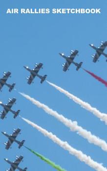 Air Rallies Sketchbook: Perfect Sketchbook for Airplane fans. Pocket-sized 5*8 inch, 150 pages.