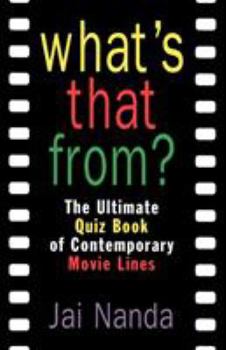 Paperback What's That From?: The Ultimate Quiz Book of Memorable Movie Lines Since 1969 Book