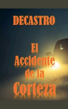 Paperback El Accidente de la Corteza [Spanish] Book