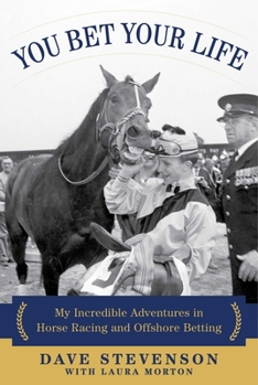 Hardcover You Bet Your Life: My Incredible Adventures in Horse Racing and Offshore Betting Book