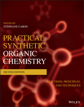 Paperback Practical Synthetic Organic Chemistry: Reactions, Principles, and Techniques Book