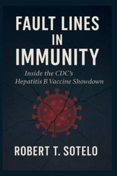 Paperback Fault Lines in Immunity: Inside the CDC's Hepatitis B Vaccine Showdown Book