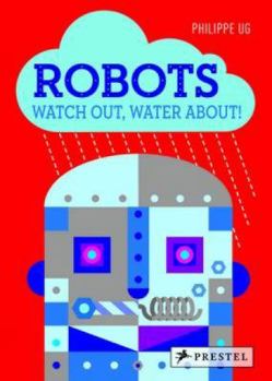 Hardcover Robots: Watch Out, Water About! Book