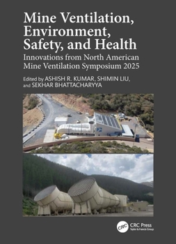 Mine Ventilation, Environment, Safety and Health: Innovations from North American Mine Ventilation Symposium 2025