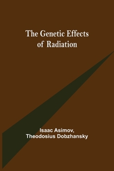 Paperback The Genetic Effects of Radiation Book