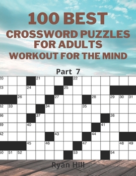 Paperback 100 best crossword puzzles for adults: Workout for the mind Part 7 Book