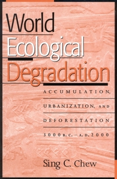 Paperback World Ecological Degradation: Accumulation, Urbanization, and Deforestation, 3000BC-AD2000 Book
