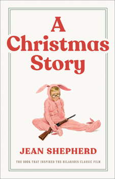 Hardcover A Christmas Story: The Book That Inspired the Hilarious Classic Film Book