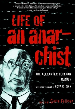 Paperback Life of an Anarchist: The Alexander Berkman Reader Book