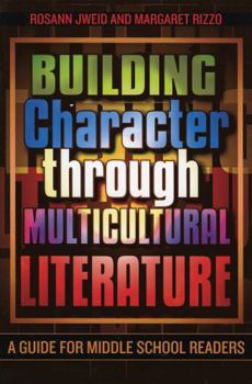 Paperback Building Character Through Multicultural Literature: A Guide for Middle School Readers Book