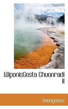 Paperback Wiponisgesta Chuonradi II [Latin] Book
