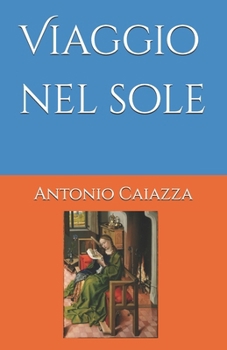 Viaggio nel sole (Italian Edition)