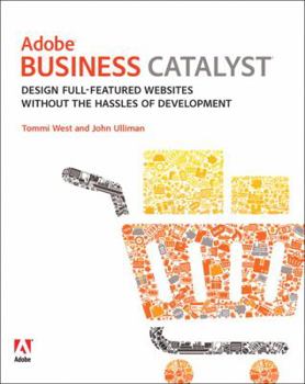 Paperback Adobe Business Catalyst: Design Full-featured Websites Without the Hassles of Development Book