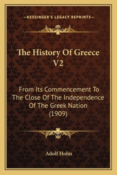 Paperback The History Of Greece V2: From Its Commencement To The Close Of The Independence Of The Greek Nation (1909) Book