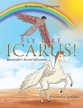 Paperback Fly Like Icarus! Spontendor's Second Adventure Book