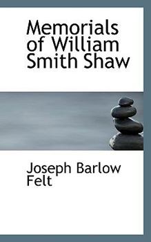 Memorials of William Smith Shaw