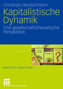 Paperback Kapitalistische Dynamik: Eine Gesellschaftstheoretische Perspektive [German] Book