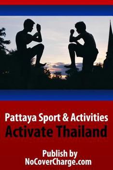 Paperback Pattaya Sport & Activities - Activate Thailand: Discover Thailand Miracles Book