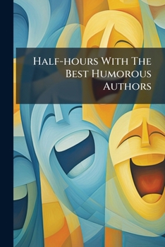 Paperback Half-hours With The Best Humorous Authors: English, Etc Book