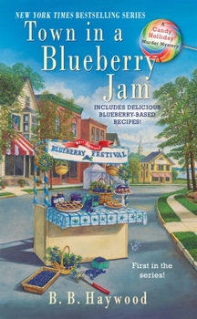 Town in a Blueberry Jam - Book #1 of the A Candy Holliday Mystery
