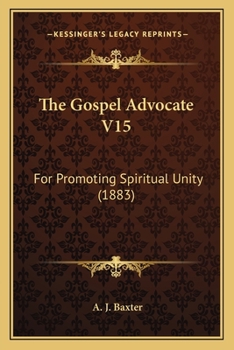 Paperback The Gospel Advocate V15: For Promoting Spiritual Unity (1883) Book