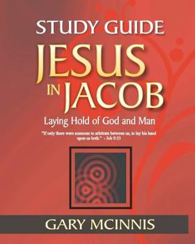 Paperback Jesus in Jacob Study Guide: Laying Hold of God and Man Book